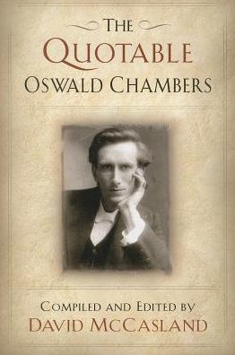 the quotable oswald chambers the quotable