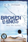 Broken Things: Why We Suffer