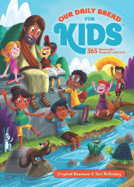 Title: Our Daily Bread for Kids: 365 Meaningful Moments with God (A Daily Devotional with Bite-Size Devotions for Children Ages 6-10), Author: Crystal Bowman