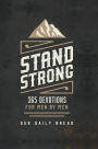 Stand Strong: 365 Devotions for Men by Men
