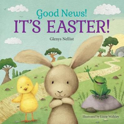 Good News It S Easter By Glenys Nellist Lizzie Walkley Board