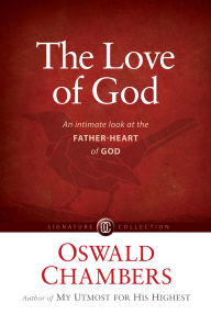 Title: The Love of God: An Intimate Look at the Father-Heart of God, Author: Oswald Chambers