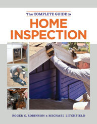 Title: The Complete Guide to Home Inspection, Author: Roger C. Robinson