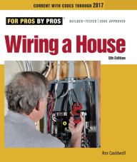 Title: Wiring a House: 5th Edition, Author: Rex Cauldwell