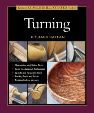 Title: Taunton's Complete Illustrated Guide to Turning, Author: Richard Raffan