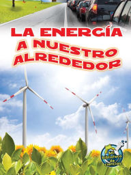 Title: La energía a nuestro alrededor: Energy All Around, Author: Silverman