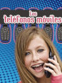 Los telefonos moviles: Cell Phones
