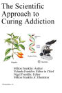 The Scientific Approach to Curing Addiction