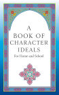 A Book of Values and Character Ideals for Home and School