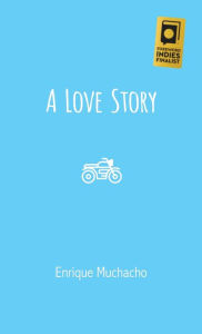 Title: A Love Story, Author: Enrique Muchacho