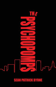 Title: The Psychopomps, Author: Sean Patrick Byrne