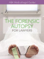 The Forensic Autopsy for Lawyers: ABA Medical-Legal Guides