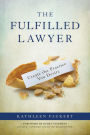 The Fulfilled Lawyer: Create the Law Practice You Desire