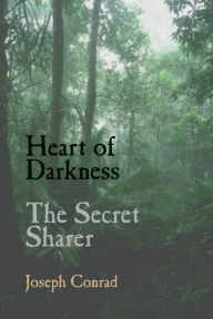 Title: Heart of Darkness and the Secret Sharer, Author: Joseph Conrad