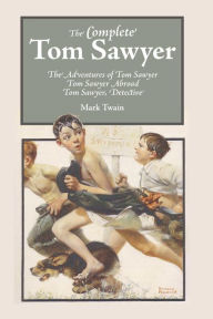 Title: The Complete Tom Sawyer, Author: Mark Twain