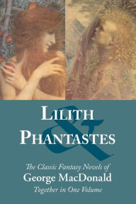 Title: Lilith and Phantastes, Author: George MacDonald
