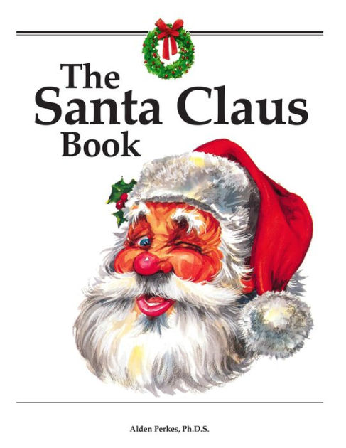 The Santa Claus Book By Alden Perkes Paperback Barnes And Noble®