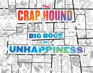 Downloading books for free on google The Crap Hound Big Book of Unhappiness (English literature) MOBI PDF CHM 9781627310857 by Sean Tejaratchi