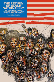 Title: The Return of Black Nationalism and the Death of White Supremacy, Author: Vincent Edward Oluwole Adejumo