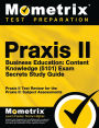 Praxis II Business Education: Content Knowledge (5101) Exam - Secrets Study Guide