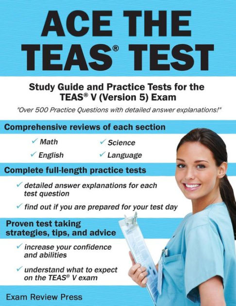 Ace The TEAS Test: Study Guide And Practice Tests For The TEAS V ...