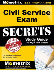 Title: Civil Service Exam Secrets Study Guide: Civil Service Test Review for the Civil Service Examination, Author: Civil Service Exam Secrets Test Prep Staff