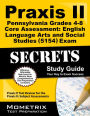 Praxis II Pennsylvania Grades 4-8 Core Assessment: English Language Arts and Social Studies (5154) Exam Secrets Study Guide: Praxis II Test Review for the Praxis II: Subject Assessments