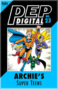 Title: PEP Digital Vol. 23: Archie's Super Teens, Author: Archie Superstars