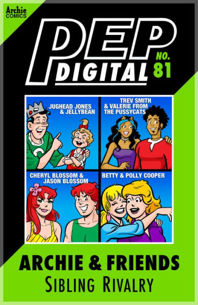 PEP Digital Vol. 81: Archie & Friends: Sibling Rivalry