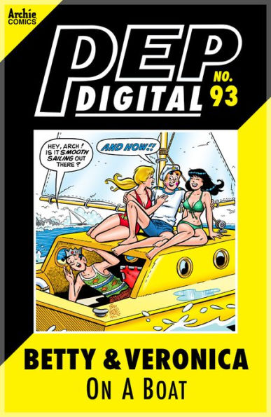 PEP Digital Vol. 93: Betty & Veronica On a Boat