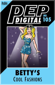 Title: PEP Digital Vol. 105: Betty's Cool Fashions, Author: Archie Superstars