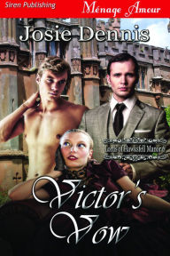 Title: Victor's Vow [Lords of Hawksfell Manor 6] (Siren Publishing Menage Amour), Author: Josie Dennis