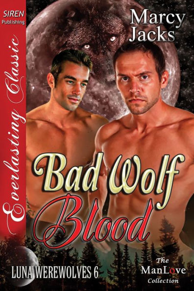 Bad Wolf Blood [Luna Werewolves 6] (Siren Publishing Everlasting Classic ManLove)