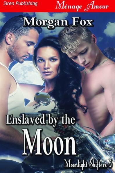 Enslaved by the Moon [Moonlight Shifters 6] (Siren Publishing Menage Amour)
