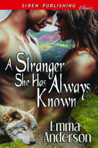 Title: A Stranger She Has Always Known (Siren Publishing Classic), Author: Emma Anderson