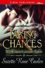 Taking Chances [The Dakota Laveaux Series] (Siren Publishing Classic)