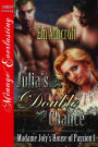 Julia's Double Chance [Madame Joly's House of Passion 1] (Siren Publishing Menage Everlasting)