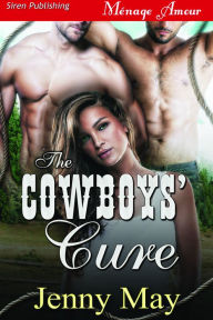 The Cowboys' Cure (Siren Publishing Menage Amour)