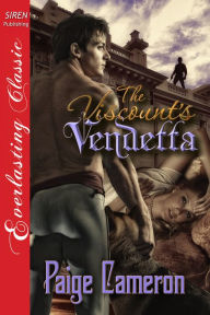Title: The Viscount's Vendetta (Siren Publishing Everlasting Classic), Author: Paige Cameron