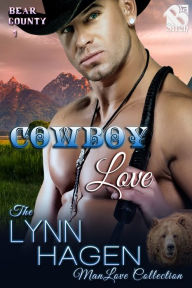 Title: Cowboy Love [Bear County 1] (Siren Publishing The Lynn Hagen ManLove Collection), Author: Lynn Hagen