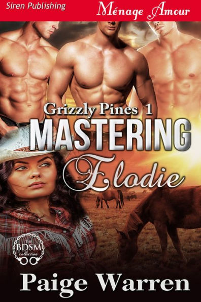 Mastering Elodie [Grizzly Pines] (Siren Publishing Menage Amour)