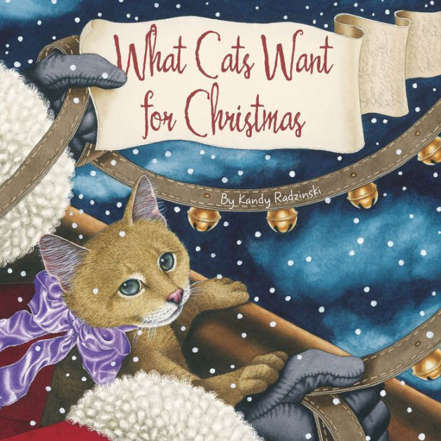 What Cats Want for Christmas by Kandy Radzinski eBook Barnes & Noble®