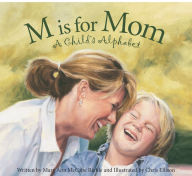 Title: M is for Mom: A Child's Alphabet, Author: Mary Ann McCabe Riehle