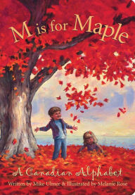 Title: M Is for Maple: A Canadian Alphabet, Author: Michael Ulmer