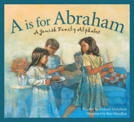 Title: A is for Abraham: A Jewish Family Alphabet, Author: Richard Michelson