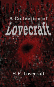 Title: A Collection of Lovecraft, Author: H. P. Lovecraft