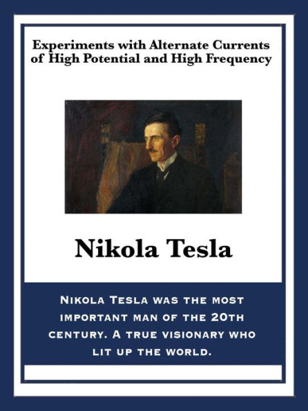 Experiments with Alternate Currents of High Potential and High Frequency