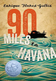 Title: 90 Miles to Havana, Author: Enrique Flores-Galbis
