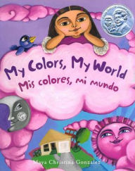 Title: MIS Colores, Mi Mundo, Author: Maya Christina Gonzalez