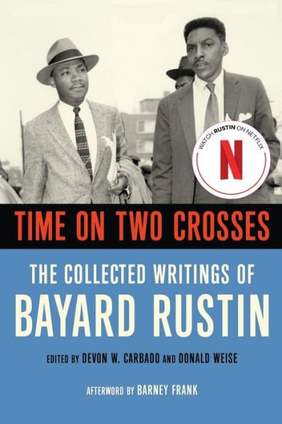 Time on Two Crosses: The Collected Writings of Bayard Rustin